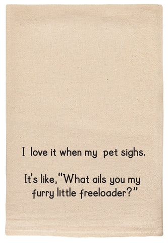 My Pet Sighs Tea Towel