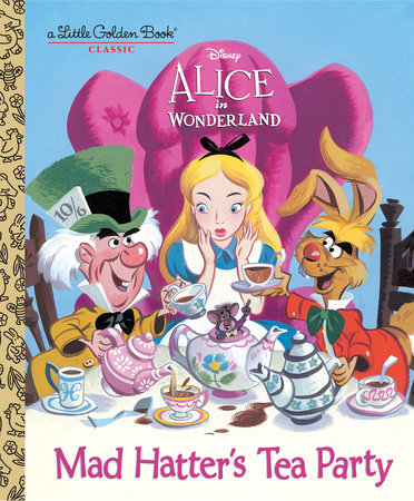 Mad Hatter's Tea Party - Little Golden Book